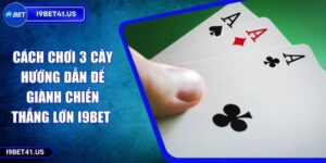 Cách Chơi 3 Cây Hướng Dẫn Để Giành Chiến Thắng Lớn i9BET 3 Cách Chơi 3 Cây Hướng Dẫn Để Giành Chiến Thắng Lớn i9BET