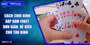 Cách Chơi Binh Xập Xám I9BET Đơn Giản, Dễ Hiểu Cho Tân Binh 2 Cách Chơi Binh Xập Xám I9BET Đơn Giản, Dễ Hiểu Cho Tân Binh